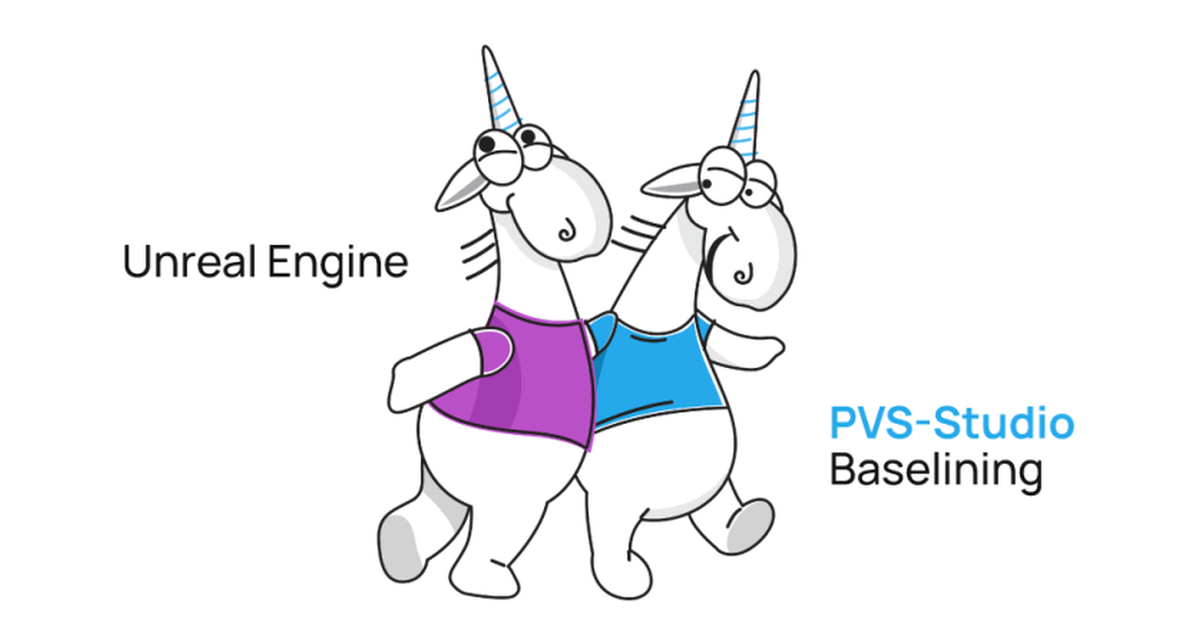 Unreal baselining: PVS-Studio's enhancements for Unreal Engine projects